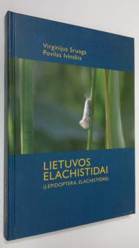 Lietuvos Elachistidai = Elachistidae of Lithuania (lepidoptera, elachistidae)