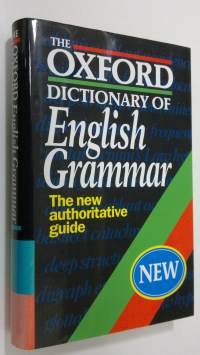 The Oxford Dictionary of English Grammar : new authoritative guide