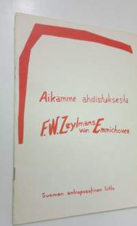 Aikamme ahdistuksesta : Esitelmä Helsingissä 16.5.1952