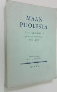 Maan puolesta : Urho Kekkosen puheita ja kirjoituksia 1938-1955