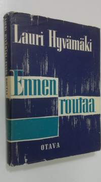 Ennen routaa : esseitä ja tutkielmia 1880-luvusta