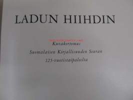 Ladun hiihdin. Kuvakertomus Suomalaisen Kirjallisuuden Seuran 125-vuotistaipaleelta