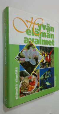 Hyvän elämän avaimet : Elämää täysillä