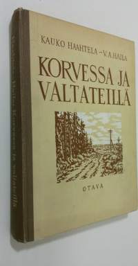 Korvessa ja valtateillä : valikoima suomalaista proosaa ja lyriikkaa