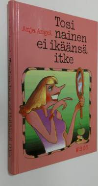 Tosinainen ei ikäänsä itke