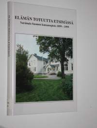 Elämän totuutta etsimässä : Varsinais-Suomen kansanopisto 1899-1999