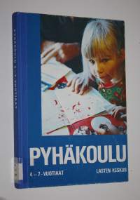 Pyhäkoulu : kokonaisohjelma pyhäkoulun 4-7-vuotiaita varten