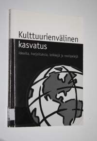 Kulttuurienvälinen kasvatus : ideoita, harjoituksia, leikkejä ja roolipelejä