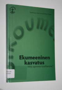 Ekumeeninen kasvatus : mitä opimme toisiltamme