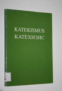 Suomalais-venäläinen evankelis-luterilainen katekismus = Finsko-russkij evangelicesko-ljuteranskij katehizis