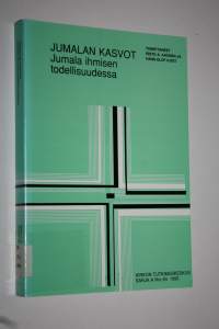 Jumalan kasvot : Jumala ihmisen todellisuudessa