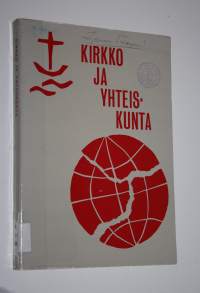 Kirkko ja yhteiskunta : Genevessä 12-2671966 pidetyn konferenssin asiakirjoja