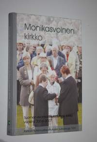 Monikasvoinen kirkko : Suomen evankelis-luterilainen kirkko vuosina 2004-2007