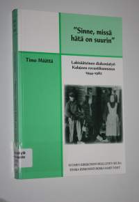 Sinne, missä hätä on suurin : lakisääteinen diakoniatyö Kalajoen rovastikunnassa 1944-1982