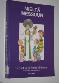 Mieltä messuun : lapset ja perheet kirkossa