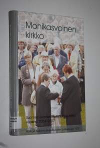 Monikasvoinen kirkko : Suomen evankelis-luterilainen kirkko vuosina 2004-2007