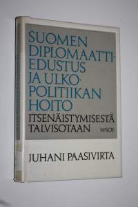 Suomen diplomaattiedustus ja ulkopolitiikan hoito itsenäistymisestä talvisotaan