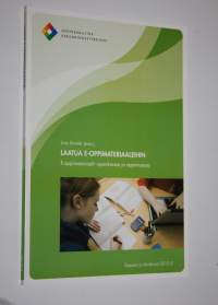 Laatua e-oppimateriaaleihin : e-oppimateriaalit opetuksessa ja oppimisessa (ERINOMAINEN)