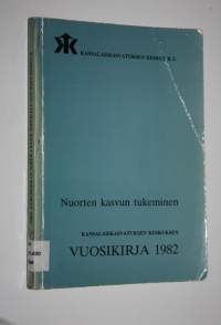 Kansalaiskasvatuksen keskuksen vuosikirja 1982 : Nuorten kasvun tukeminen