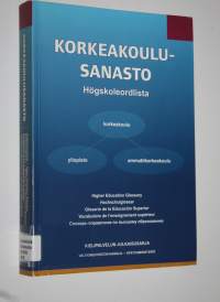 Korkeakoulusanasto = Högskoleordlista = Higher education glossary = Hochschulglossar = Glosario de la Educacion Superior = Vocabulaire de l&#039;enseignement superieur...