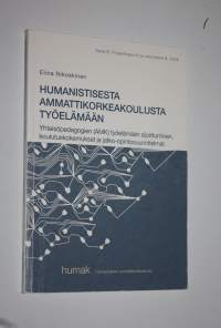 Humanistisesta ammattikorkeakoulusta työelämään : yhteisöpedagogien (AMK) työelämään sijoittuminen, koulutuskokemukset ja jatko-opintosuunnitelmat : raportti