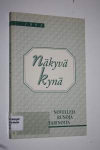 Näkyvä kynä 1993 : novelleja, runoja, tarinoita