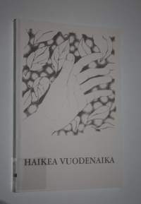 Haikea vuodenaika : Oulas-opiston kirjoittajapiiri 2001-2002