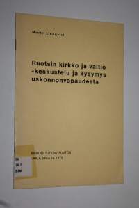 Ruotsin kirkko ja valtio - keskustelu ja kysymys uskonnonvapaudesta