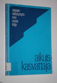 Aikuiskasvattaja : vapaan sivistystyön XXIV vuosikirja