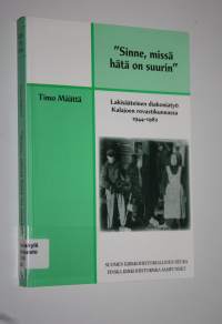 Sinne, missä hätä on suurin : lakisääteinen diakoniatyö Kalajoen rovastikunnassa 1944-1982