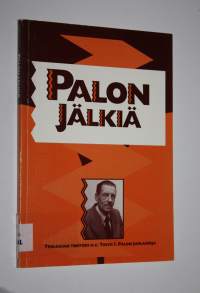 Palon jälkiä : juhlakirja teologian tohtori hc Toivo I Palon täyttäessä 80 vuotta 30101993