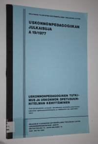 Uskonnonpedagoginen tutkimus ja uskonnon opetussuunnitelman kehittäminen : tutkijatyöryhmän arviointi peruskoulun evankelis-luterilaisen uskonnon opetussuunnitelm...