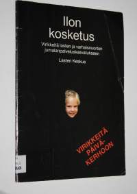 Ilon kosketus : virikkeitä päiväkerhoon