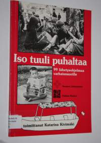 Iso tuuli puhaltaa : 99 lähetysohjelmaa varhaisnuorille