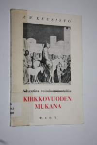 Kirkkovuoden mukana : adventista-tuomiosunnuntaihin