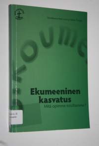 Ekumeeninen kasvatus : mitä opimme toisiltamme