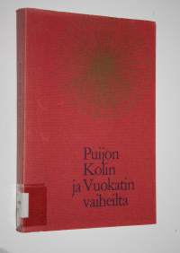 Puijon, Kolin ja Vuokatin vaiheilta : Kuopion hiippakuntakirja 1970