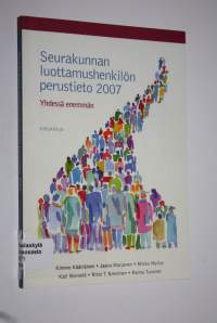 Seurakunnan luottamushenkilön perustieto 2007 : yhdessä enemmän