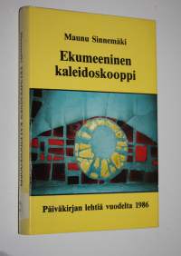 Ekumeeninen kaleidoskooppi : päiväkirjan lehtiä vuodelta 1986
