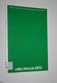 Usko, toivo ja UKTJ : lastuja keskusteluun uuden kansainvälisen talousjärjestyksen haasteista Suomelle, kirkolle ja meille itse kullekin