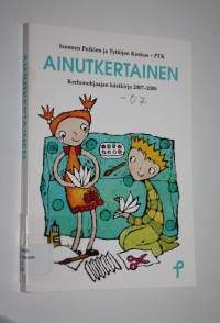 Ainutkertainen : kerhonohjaajan käsikirja 2007-2008