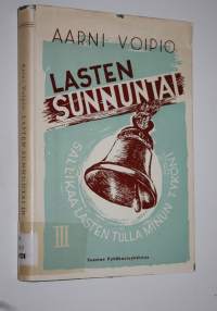 Lasten sunnuntai : pyhäkoulun tuntiohjelmia 3 vuosikerta