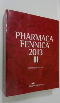 Pharmaca Fennica 2013 III : tuoteselosteet H-P (ERINOMAINEN)