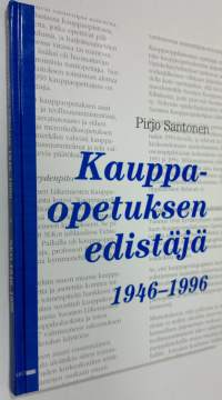Kauppaopetuksen edistäjä : Suomen kauppaopettajat - Handelslärarna i Finland ry 1946-1996 (ERINOMAINEN)