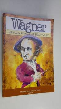 Wagner vasta-alkaville ja edistyville