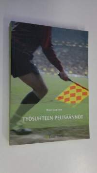 Työsuhteen pelisäännöt