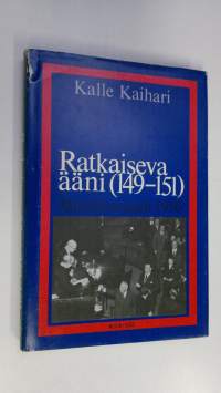 Ratkaiseva ääni (149-151) : jännitysvaalit 1956