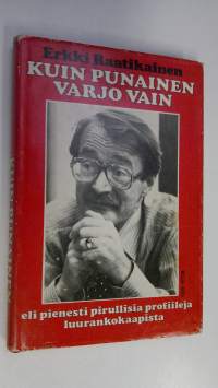 Kuin punainen varjo vain eli Pienesti pirullisia profiileja luurankokaapista