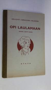 Opi laulamaan : laulukirja oppikouluja varten