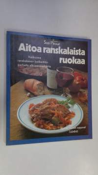 Aitoa ranskalaista ruokaa